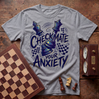 Checkmate Your Anxiety T-shirt