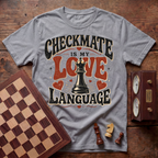 Checkmate Is My Love Language T-shirt