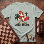 We Mate At Dawn T-shirt
