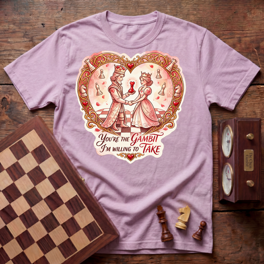 You're The Gambit I'm Willing To Take T-shirt