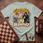 Everyday Is A Stalemate T-shirt